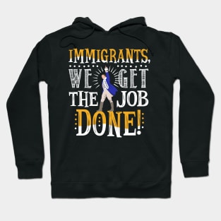 We Get The Job Done! Hoodie